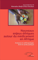 E-book, Nouveaux enjeux éthiques autour du médicament en Afrique : Analyses en anthropologie, droit et santé publique, Editions L'Harmattan
