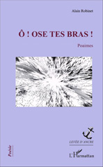 E-book, Ô ! Ose tes bras ! : Poaimes, Editions L'Harmattan