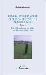E-book, Problématique foncière et gestion des conflits en Afrique Noire : Tome 1 Des indépendances à la faillite des dictatures - 1960-1990, Editions L'Harmattan