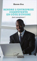 E-book, Rendre l'entreprise compétente en Côte d'Ivoire : Quel management ?, Goa, Kacou, Editions L'Harmattan