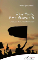 E-book, Réveille-toi, ô ma démocratie, Labadie, Dominique, Editions L'Harmattan