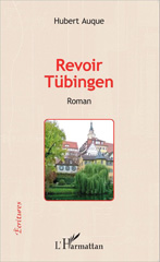 E-book, Revoir Tübingen : Roman, Auque, Hubert, Editions L'Harmattan