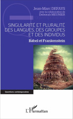 E-book, Singularité et pluralité des langues, des groupes et des individus : Babel et Frankenstein, Editions L'Harmattan