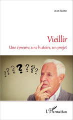 E-book, Vieillir : Une épreuve, une histoire, un projet, Editions L'Harmattan