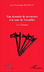 E-book, Une dynastie de serruriers à la cour de Versailles : Les Gamain, Editions L'Harmattan