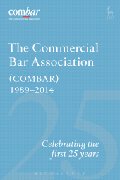 eBook, The Commercial Bar Association (COMBAR) 1989-2014 : Celebrating the First 25 years, Moriarty, Stephen, Hart Publishing