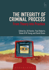 E-book, The Integrity of Criminal Process : From Theory into Practice, Hart Publishing