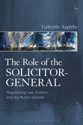 E-book, The Role of the Solicitor-General : Negotiating Law, Politics and the Public Interest, Hart Publishing