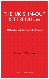 E-book, The UK's In-Out Referendum : EU Foreign and Defence Policy Reform, Haus Publishing