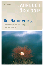 eBook, Re-Naturierung : Gesellschaft im Einklang mit der Natur - Jahrbuch Ökologie 2015, S. Hirzel Verlag GmbH