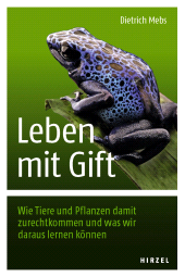 E-book, Leben mit Gift : Wie Tiere und Pflanzen damit zurechtkommen und was wir daraus lernen können, S. Hirzel Verlag GmbH