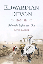 eBook, Edwardian Devon 1900-1914 : Before the Lights Went Out, The History Press