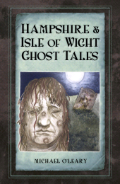E-book, Hampshire and Isle of Wight Ghost Tales, The History Press