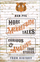E-book, More Merseyside Tales : Curious and Amazing True Stories from History, The History Press