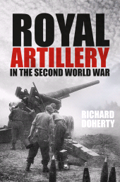 E-book, Royal Artillery in the Second World War : The Royal Artillery in the Second World War, The History Press