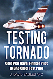 E-book, Testing Tornado : Cold War Naval Fighter Pilot to BAe Chief Test Pilot, The History Press