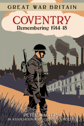 E-book, Great War Britain Coventry: Remembering 1914-18, The History Press
