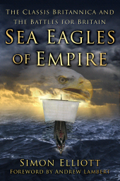 E-book, Sea Eagles of Empire : The Classis Britannica and the Battles for Britain, The History Press