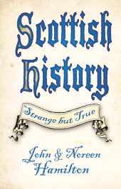 E-book, Scottish History: Strange but True, The History Press