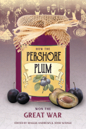 E-book, How the Pershore Plum Won the Great War, The History Press