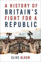 E-book, Restless Revolutionaries : A History of Britain's Fight for a Republic, The History Press