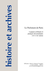 E-book, Le parlement de Paris : Logiques politiques et pratiques documetnaires XVIIe-XVIIIe siecles (Histoire et archives. Hors-serie 14), Honoré Champion