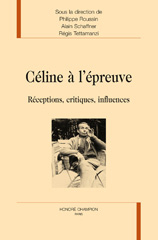 eBook, Céline à l'épreuve : Réceptions, critiques, influences : à la mémoire de Philip Watts (1961-2013), Honoré Champion