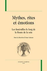 eBook, Mythes, rites et émotions : Les funérailles le long de la route de la soie, Honoré Champion