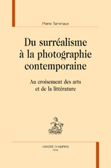 E-book, Du surréalisme à la photographie contemporaine : Au croisement des arts et de la littérature, Taminiaux, Pierre, 1958-, author, Honoré Champion
