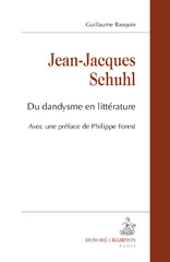 E-book, Jean-Jacques Schuhl : Du dandysme en littérature, Basquin, Guillaume, 1969-, author, Honoré Champion