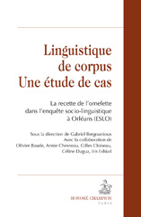E-book, Linguistique de corpus : Une étude de cas : la recette de l'omelette dans l'enquête socio-linguistique à Orléans (ESLO), Honoré Champion