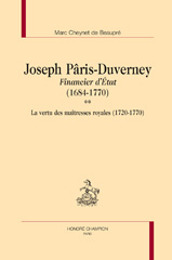 E-book, Joseph Pâris-Duverney : Financier d'État : 1684-1770 : La vertu des maîtresses royales (1720-1770), Cheynet de Beaupré, Marc, Honoré Champion