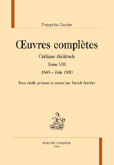 E-book, Oeuvres complètes Section VI : Critique théâtrale, vol. 8 : 1849-juin 1850, Gautier, Théophile, Honoré Champion