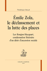 E-book, Émile Zola, le déclassement et la lutte des places : Les Rougon-Macquart, condensation littéraire d'un désir d'ascension sociale, Honoré Champion