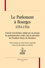 eBook, Le parlement à Bourges : 1753-1754 : journal anecdotique rédigé par un groupe de parlamentaires exilés sous la direction du Président Durey de Meinières, Honoré Champion