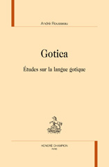 E-book, Gotica : Études sur la langue gotique, Rousseau, André, Honoré Champion