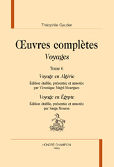 E-book, Oeuvres complètes : Voyages : Voyage en Algérie : Voyage en Égypte, Gautier Théophile, Honoré Champion