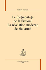 eBook, Le (dé)montage de la fiction : La révélation moderne de Mallarmé, Thériault, Patrick, Honoré Champion