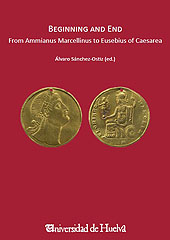 E-book, Beginning and end : from Ammianus Marcellinus to Eusebius of Caesarea, Universidad de Huelva