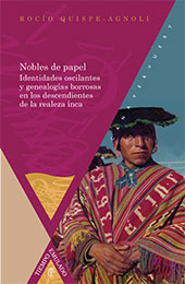 E-book, Nobles de papel : identidades oscilantes y genealogías borrosas en los descendientes de la realeza inca, Quispe-Agnoli, Rocío, Iberoamericana Editorial Vervuert