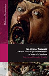 E-book, Sic semper tyrannis : dictadura, violencia y memoria histórica en la narrativa hispánica, Iberoamericana Editorial Vervuert