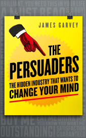 E-book, The Persuaders : The hidden industry that wants to change your mind, Icon Books