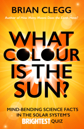 E-book, What Colour is the Sun? : Mind-Bending Science Facts in the Solar System's Brightest Quiz, Icon Books
