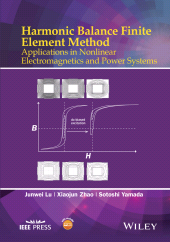 eBook, Harmonic Balance Finite Element Method : Applications in Nonlinear Electromagnetics and Power Systems, IEEE Press