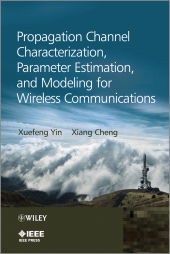 E-book, Propagation Channel Characterization, Parameter Estimation, and Modeling for Wireless Communications, IEEE Press