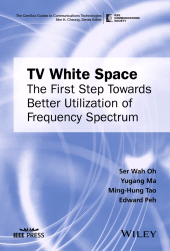 E-book, TV White Space : The First Step Towards Better Utilization of Frequency Spectrum, IEEE Press