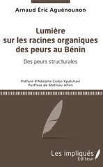 E-book, Lumière sur les racines organiques des peurs au Bénin : des peurs structurales, Aguénounon, Arnaud Eric, Les impliqués