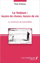 E-book, Le vodoun : leçons de choses, leçons de vie : le continuum de potentialités, Aclinou, Paul G., Les impliqués
