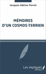 E-book, Mémoires d'un cosmos-terrien, Perret, Jacques-Adrien, Les impliqués