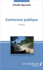 eBook, Confession publique : Poésie, Ngouala, Claude, Les impliqués